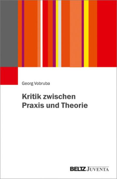 Kritik zwischen Praxis und Theorie