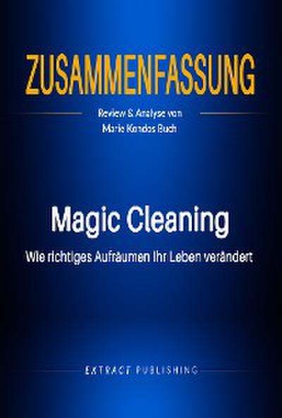 Zusammenfassung: Magic Cleaning: Wie richtiges Aufräumen Ihr Leben verändert