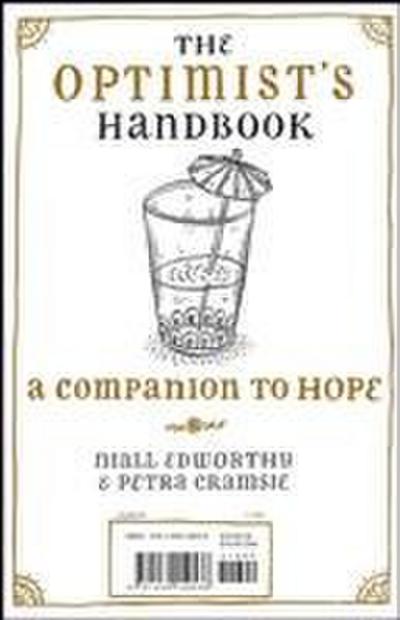 The Optimist’s/Pessimist’s Handbook: A Companion to Hope/Despair