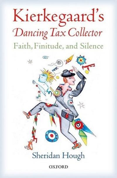 Hough, S: Kierkegaard’s Dancing Tax Collector