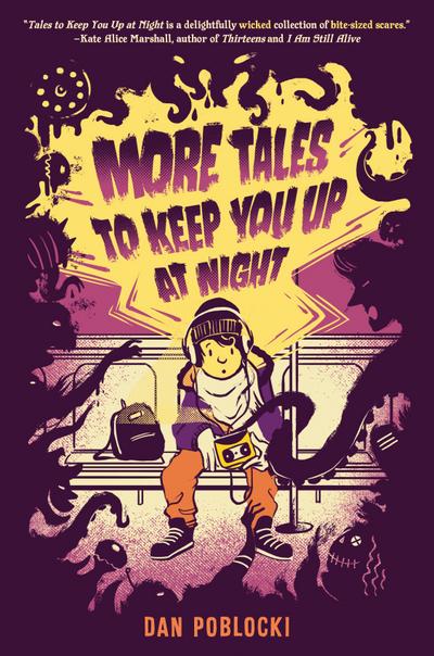 More Tales to Keep You Up at Night