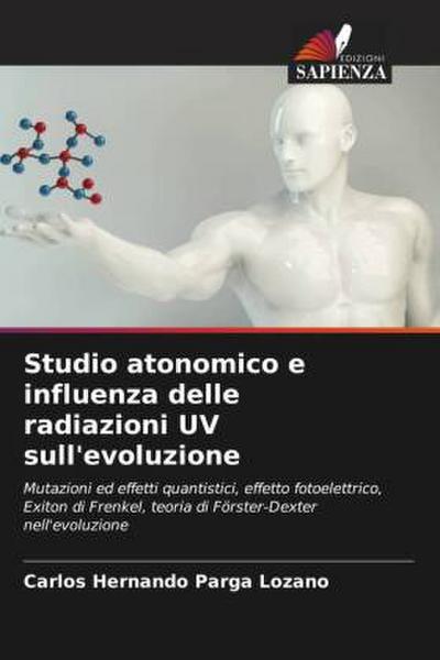 Studio atonomico e influenza delle radiazioni UV sull’evoluzione