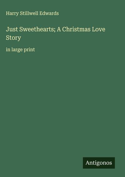 Just Sweethearts; A Christmas Love Story