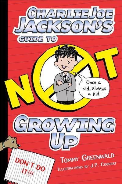 Charlie Joe Jackson’s Guide to Not Growing Up