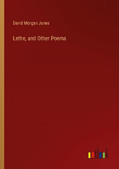 Lethe, and Other Poems