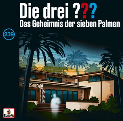 Die drei ??? 239 - Das Geheimnis der sieben Palmen