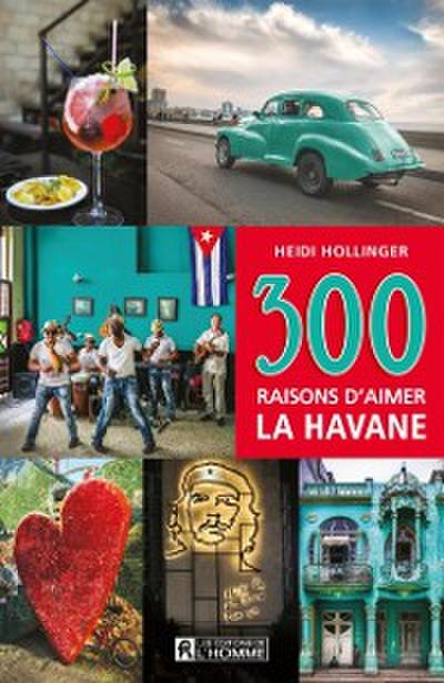 300 raisons d’’aimer La Havane