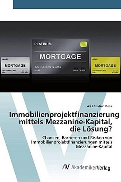 Immobilienprojektfinanzierung mittels Mezzanine-Kapital, die Lösung?