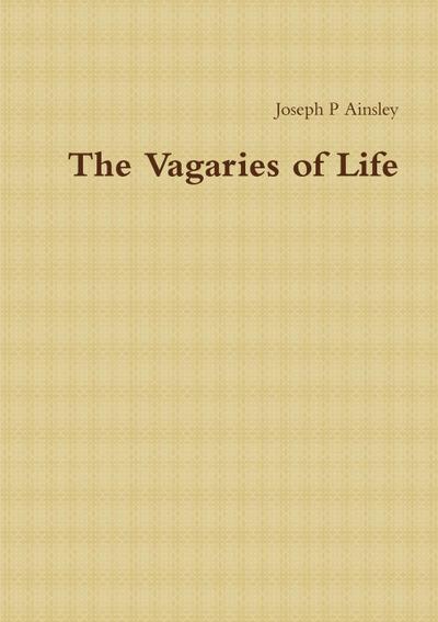 The Vagaries of Life