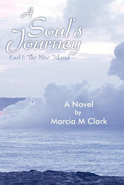 A Soul’s Journey, Part 1 the Blue Island