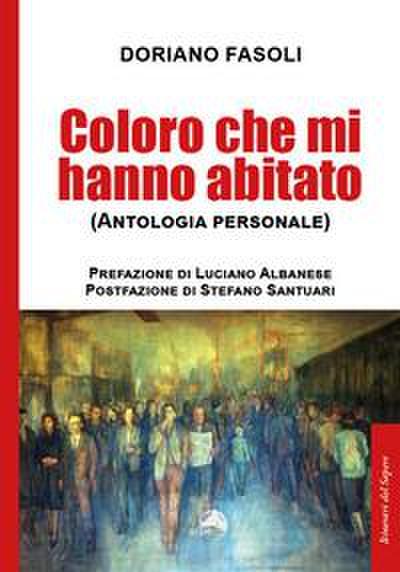Coloro che mi hanno abitato (Antologia personale)