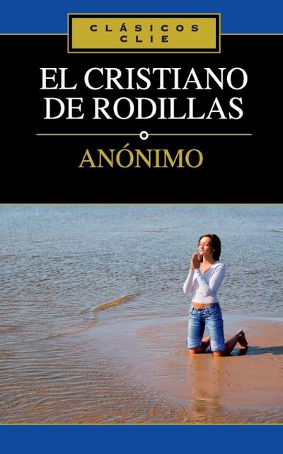 El Cristiano de Rodillas