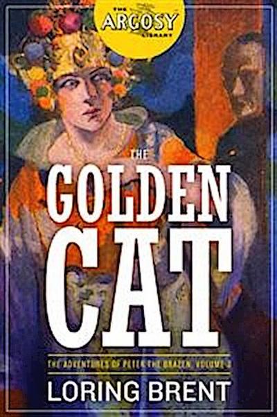 The Golden Cat: The Adventures of Peter the Brazen, Volume 3