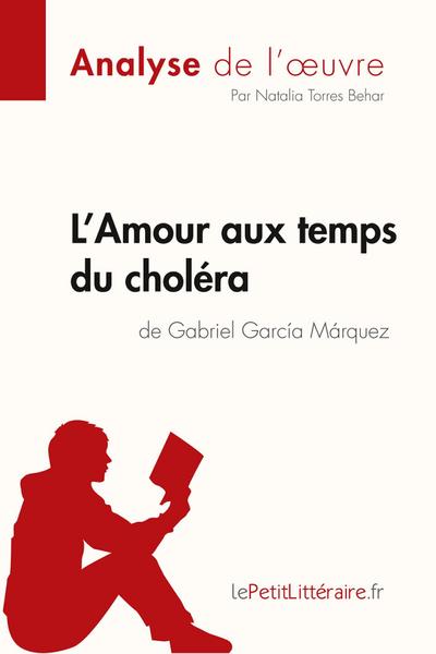 L’Amour aux temps du choléra de Gabriel Garcia Marquez (Analyse de l’oeuvre)