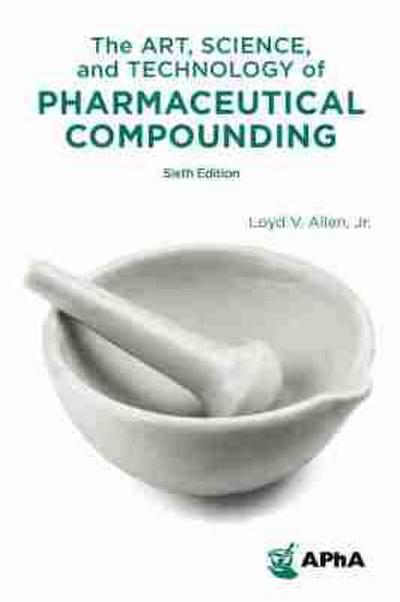 The Art, Science, and Technology of Pharmaceutical Compounding