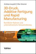 3D-Druck, Additive Fertigung und Rapid Manufacturi