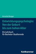 Entwicklungspsychologie: Von der Geburt bis zum hohen Alter von Annette (Prof. Dr.) Boeger | Taschenbuch