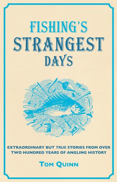 Fishing’s Strangest Days