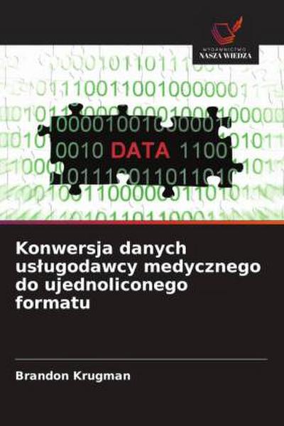 Konwersja danych us¿ugodawcy medycznego do ujednoliconego formatu