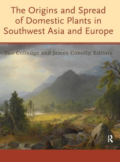 The Origins and Spread of Domestic Plants in Southwest Asia and Europe