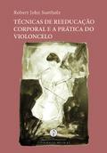 Técnicas de reeducação corporal e a prática do violoncelo
