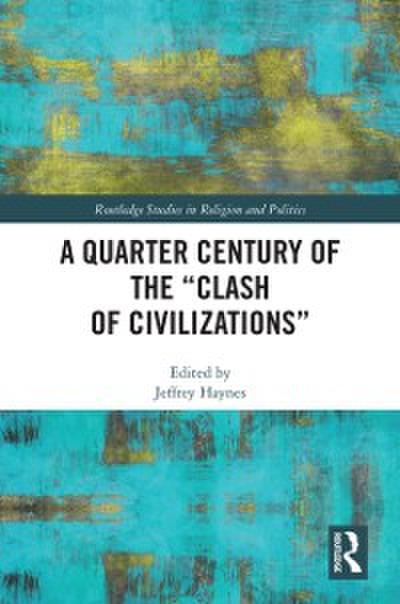 Quarter Century of the &quote;Clash of Civilizations&quote;