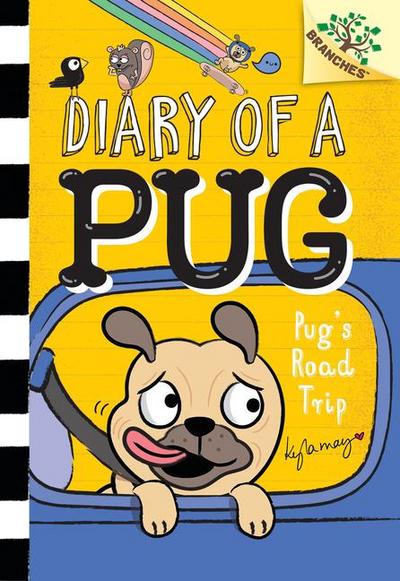 Pug’s Road Trip: A Branches Book (Diary of a Pug #7)