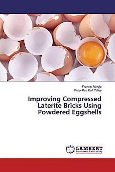 Improving Compressed Laterite Bricks Using Powdered Eggshells
