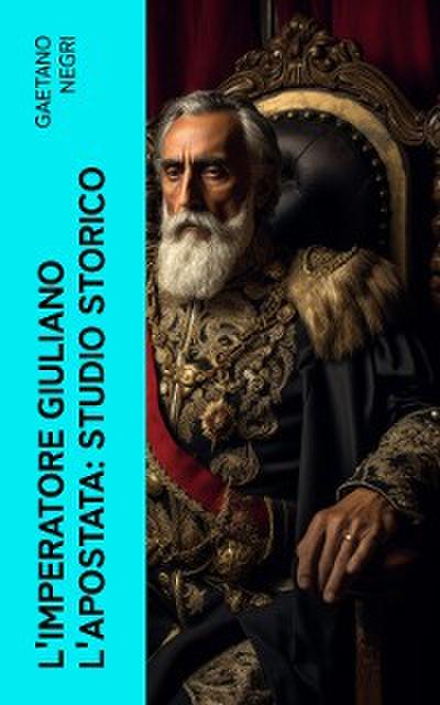 L’Imperatore Giuliano l’Apostata: studio storico