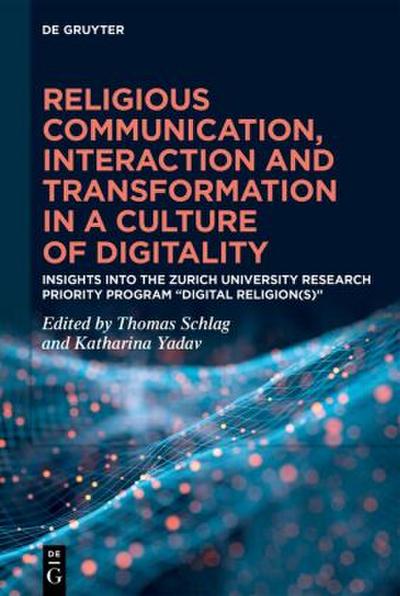 Religious Communication, Interaction and Transformation in a Culture of Digitality