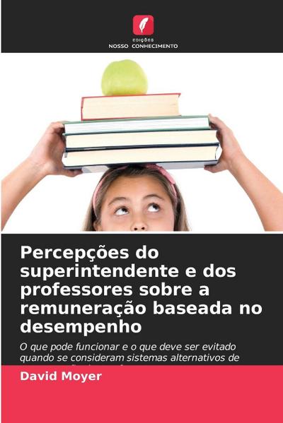 Percepções do superintendente e dos professores sobre a remuneração baseada no desempenho