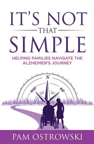 It’s Not That Simple: Helping Families Navigate the Alzheimer’s Journey