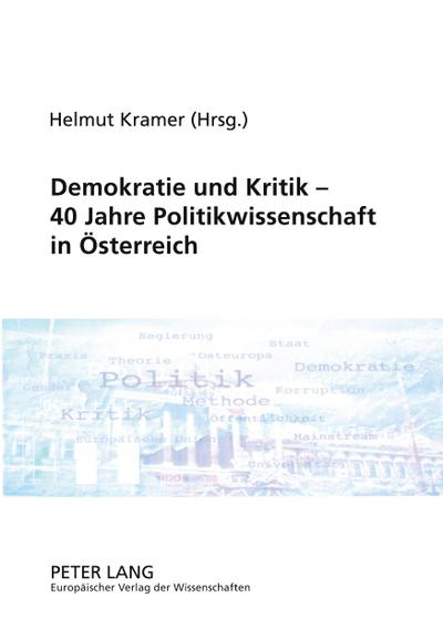 Demokratie und Kritik - 40 Jahre Politikwissenschaft in Österreich