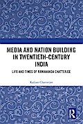 Media and Nation Building in Twentieth-Century India