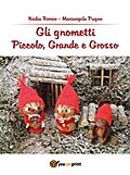 Gli Gnometti, Piccolo, Grande e Grosso