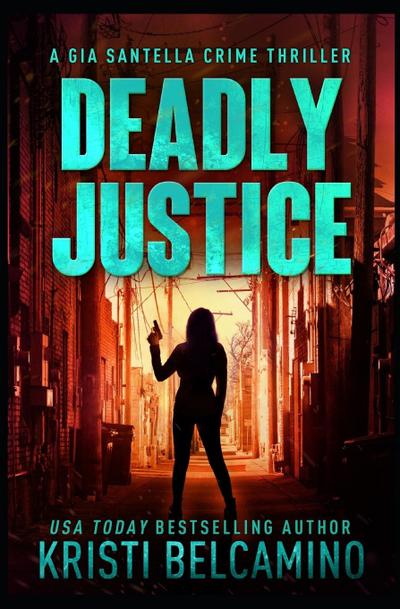 Belcamino, K: Deadly Justice