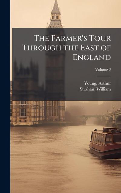 The Farmer’s Tour Through the East of England