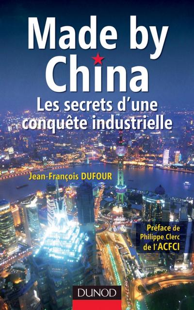 Made by China : Les secrets d’une conquête industrielle