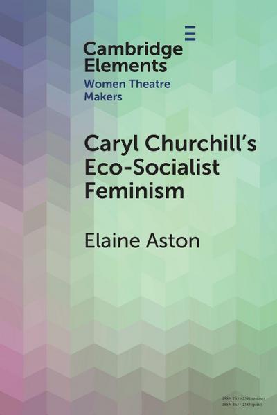 Caryl Churchill’s Eco-Socialist Feminism