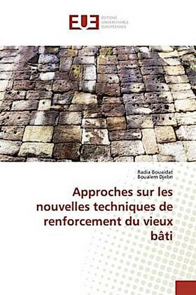 Approches sur les nouvelles techniques de renforcement du vieux bâti
