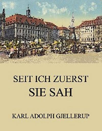 Seit ich zuerst sie sah