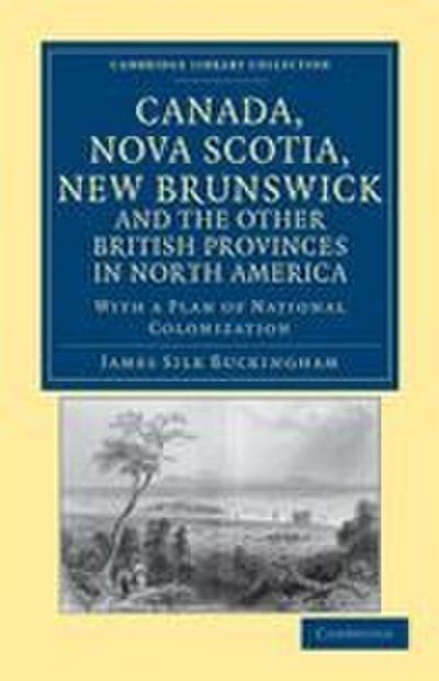 Canada, Nova Scotia, New Brunswick, and the Other British Provinces in North America