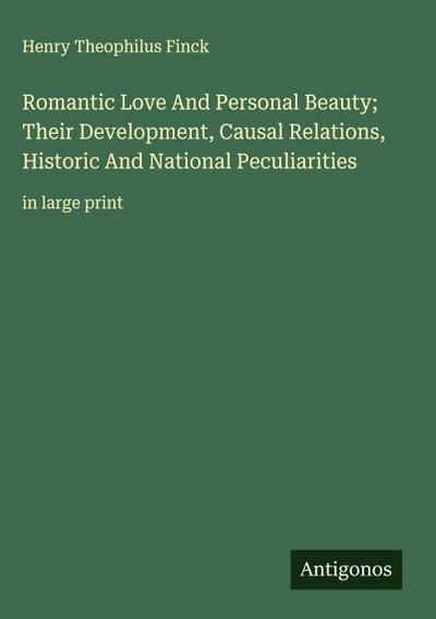Romantic Love And Personal Beauty; Their Development, Causal Relations, Historic And National Peculiarities