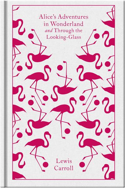 Alice's Adventures in Wonderland/Through the Looking-Glass and What Alice Found There - Lewis Carroll