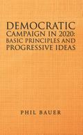 Democratic Campaign in 2020:            Basic Principles and Progressive Ideas