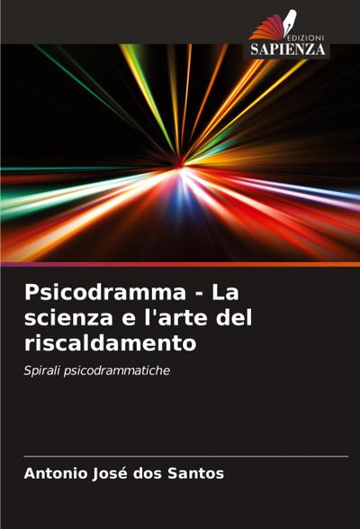 Psicodramma - La scienza e l’arte del riscaldamento