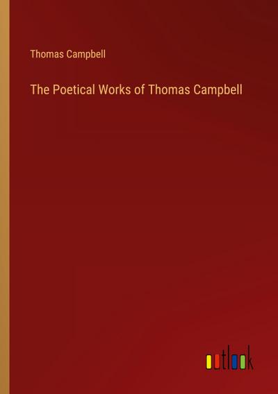 The Poetical Works of Thomas Campbell