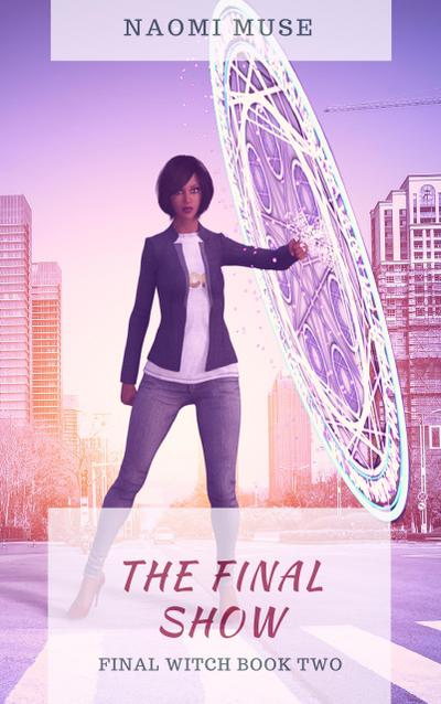 The Final Show (The Final Witch, #2)