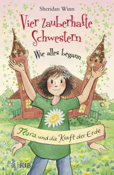 Vier zauberhafte Schwestern - Wie alles begann (3): Flora u