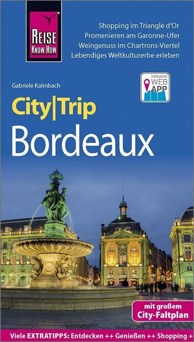 Reise Know-How CityTrip Bordeaux: Reiseführer mit Stadtplan und kostenloser Web-App
